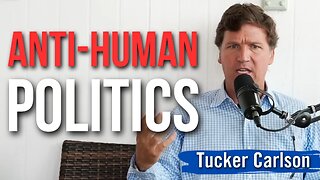 Tucker Carlson Takes Aim at Justin Trudeau and the Emergence of Anti-Human Politics