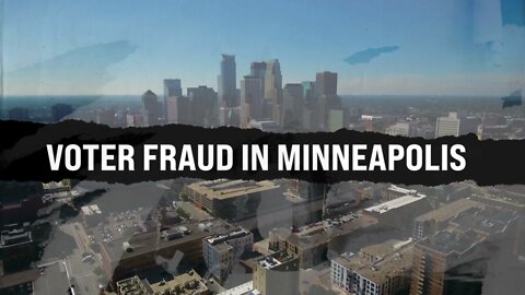 Voter Fraud in Minneapolis