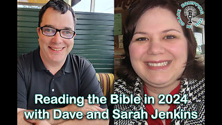 Reading the Bible in 2024 with Dave and Sarah Jenkins