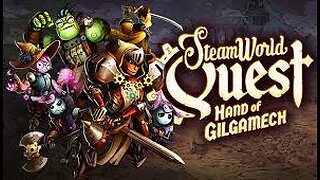 SteamWorld Quest Hand of Gilgamech EP 2