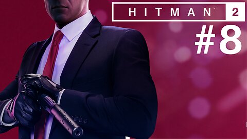 TARGETS DOWN! | HitMan 2 - Part 8