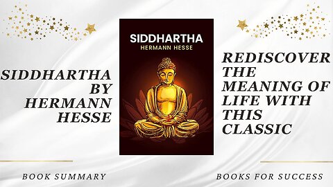 Siddhartha: Rediscover the Meaning of Life With This Classic by Herman Hesse. Book Summary