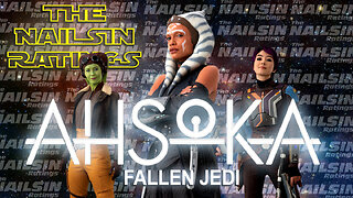 The Nailsin Ratings: Ahsoka-Fallen Jedi