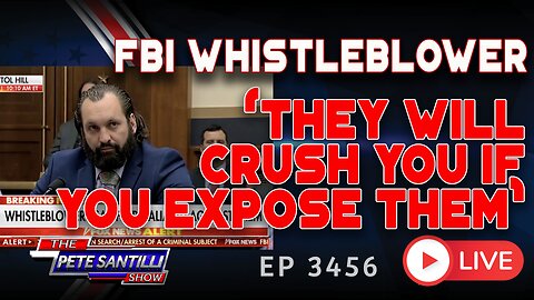 FBI WHISTLEBLOWER: 'THEY WILL CRUSH YOU IF YOU EXPOSE THEM' | EP 3456-6PM