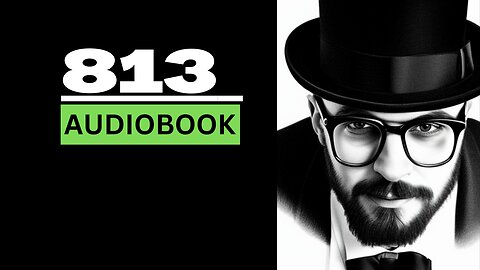 813 Audiobook Maurice Lablanc Part 2