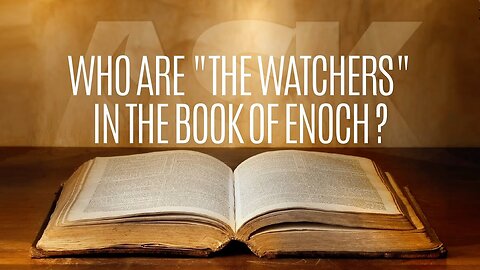 The WATCHERS - Book of ENOCH - Chapters 1-36