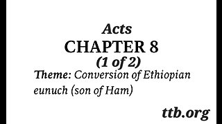 Acts Chapter 8 (Bible Study) (1 of 2)