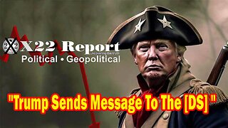 X22 Report - Ep. 3121F - Trump Sends Message To The [DS], Is Panicking, The Treasonous Crimes