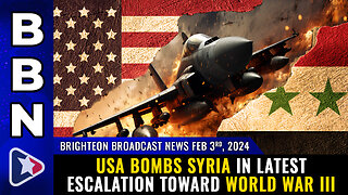 BBN, Feb 3, 2023 - USA bombs Syria in latest ESCALATION toward World War III