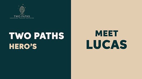 Two Paths Hero's _ Lucas