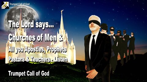 July 16, 2009 🎺 The Lord says... Listen, all you Churches, Apostles, Pastors, Teachers, Prophets and Preachers