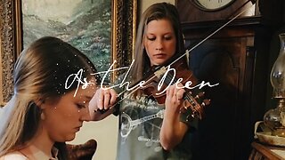 As the Deer - #MusicMonday