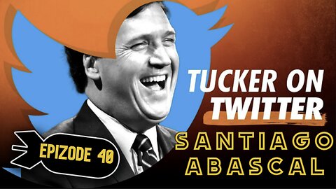 Tucker on X (Ep. 40) | Santiago Abascal