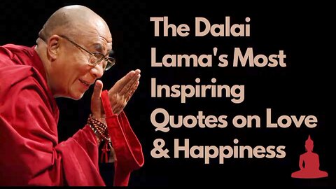 The Dalai Lama's Most Inspiring Quotes On Love And Happiness 2024