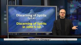 Discerning of Spirits, Part 5: In John 5 - 10