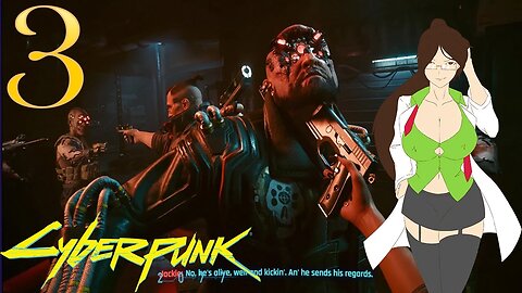 Returning to Cyberpunk 2077 Part 3 Making deals