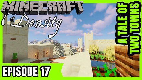 EP17 : A Tale of Two Towns : Minecraft of Density [ Let's Play ]