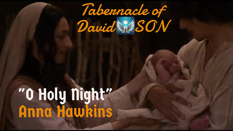 "O HOLY NIGHT" Anna Hawkins MusicMOVIE Story The Nativity Movie "Christ The Lord is Born"