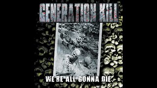 Generation Kill - We're All Gonna Die