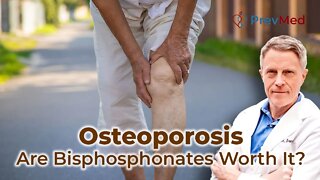 Osteoporosis – Are bisphosphonates worth it?