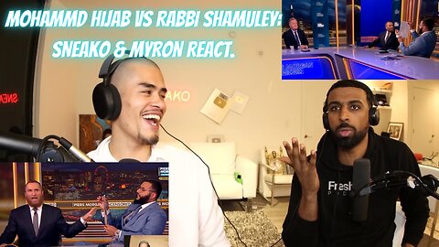 SNEAKO & Myron React To Mohammed Hijab VS Rabbi Shmuley Debate.