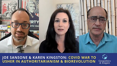 Joseph Sansone & Karen Kingston: Covid War to Usher in Authoritarian Governance & Biorevolution