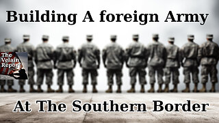 Building A foreign Army At The Southern Border