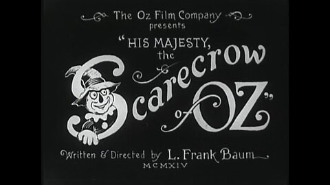 His Majesty, The Scarecrow Of Oz (1914 Film) -- Directed By J. Farrell MacDonald -- Full Movie