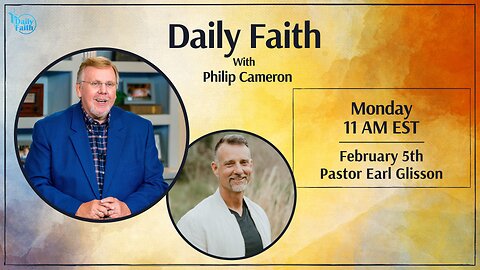 Daily Faith with Philip Cameron: Special Guest Pastor Earl Glisson