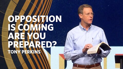 Opposition is Coming: Are You Prepared? | Nehemiah 4 | Tony Perkins