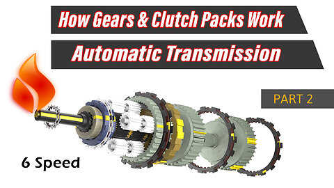 How Gears & Clutch Packs Work for 6 Speed Automatic Transmission: PART 2