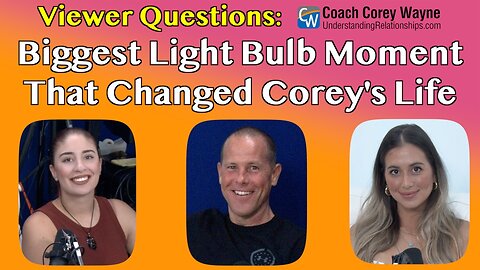 Biggest Light Bulb Moment That Changed Corey's Life