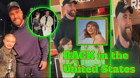 Travis Kelce is BACK in the United States after Taylor Swift Bahamas VACATION
