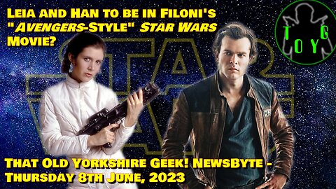 Leia and Han to be in Filoni's "Avengers-style" Star Wars Movie? - TOYG! News Byte - 8th June, 2023