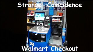 Strange Coincidence - Walmart Checkout