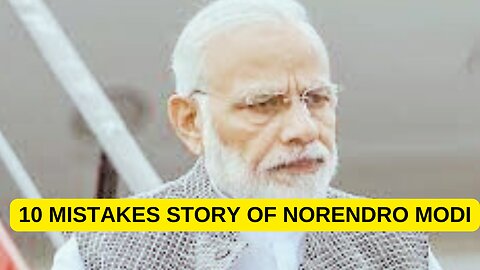 10 Mistakes in the Story of Narendra Modi: Fact Checking the Journey of India's Prime Minister |