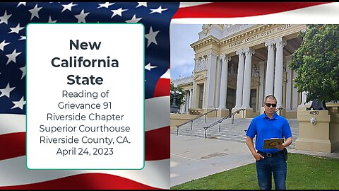 New California State - Reading of Grievance 91 - Riverside Chapter - April 24, 2023.