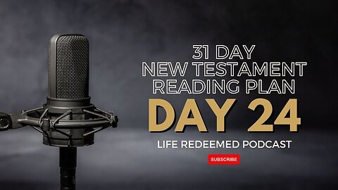 Day 24 - 31 Day New Testament Reading Plan