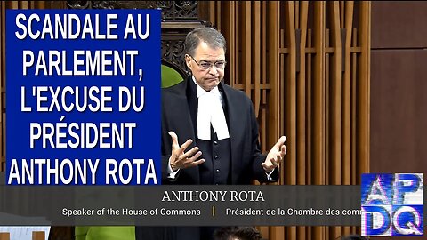 Scandale au Parlement, L'excuse du Président, M. Anthony Rota