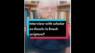 Interview with Enochic Scholar #2: Is the Book of Enoch Scripture?