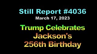 4036, Trump Celebrates Jackson’s 256th Birthday, 4036