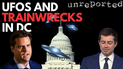 Unreported 33: UFOs, Derailments, and more