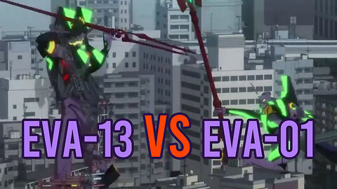 EVA-13 Versus EVA-01 Full Fight