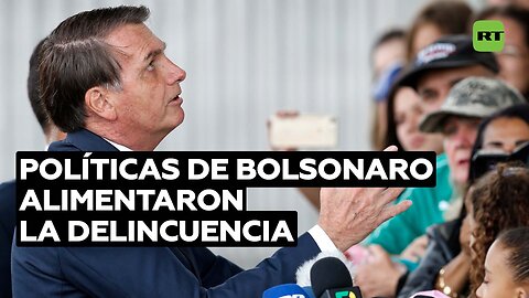 Las políticas de Bolsonaro han alimentado la delincuencia en Brasil