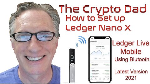 How to Set Up a Ledger Nano X Using Your Smart Phone & Bluetooth Latest Version 2021