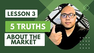 The Ultimate Forex Course FREE - Lesson 3: Five Fundamental Truths about the Market