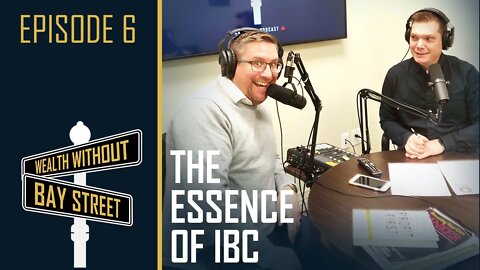 What Is The Essence Of The Infinite Banking Concept | Wealth Without Bay Street Podcast in Canada