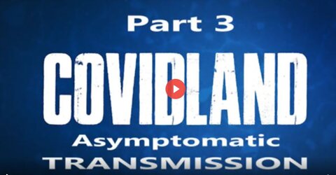 COVIDLAND - ASYMPTOMATIC TRANSMISSION - PART 3