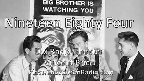 1984 - Starring Vincent Price - George Orwell - All-Star Radio Dramas of Classic Films - Lux Radio T