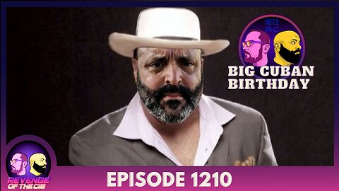 Episode 1210: Big Cuban Birthday
